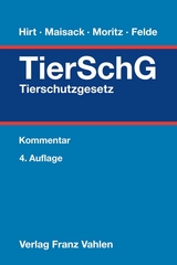 TierSchG - Hirt, Almuth; Maisack, Christoph; Moritz, Johanna