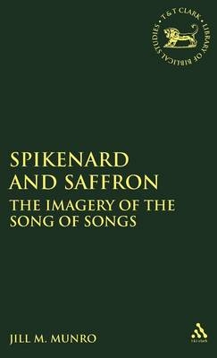 Spikenard and Saffron -  Jill M. Munro