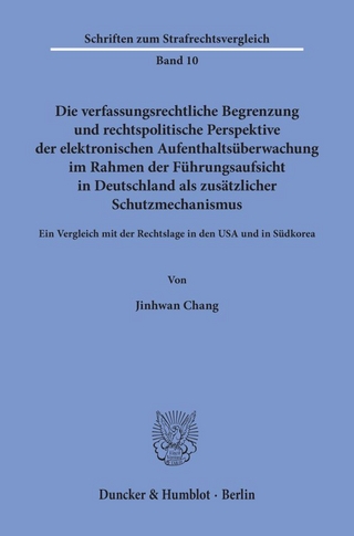 Die verfassungsrechtliche Begrenzung und rechtspolitische Perspektive der elektronischen Aufenthaltsüberwachung im Rahmen der Führungsaufsicht in Deutschland als zusätzlicher Schutzmechanismus.