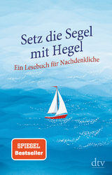 Setz die Segel mit Hegel - 