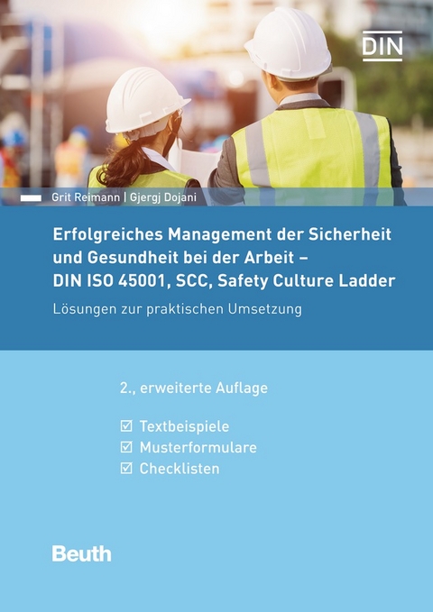 Erfolgreiches Management der Sicherheit und Gesundheit bei der Arbeit - DIN ISO 45001, SCC, Safety Culture Ladder - Grit Reimann, Gjergj Dojani