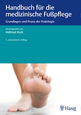 Handbuch f&uuml;r die medizinische Fu&szlig;pflege - 