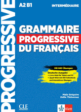 Grammaire progressive du français - Niveau intermédiaire - Deutsche Ausgabe - Grégoire, Maïa; Thiévenaz, Odile