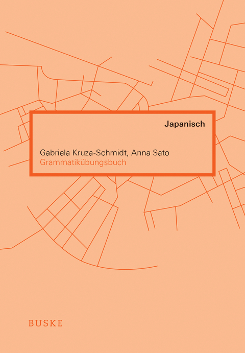 Grammatik&uuml;bungsbuch Japanisch - Gabriela Kruza-Schmidt, Anna Sato