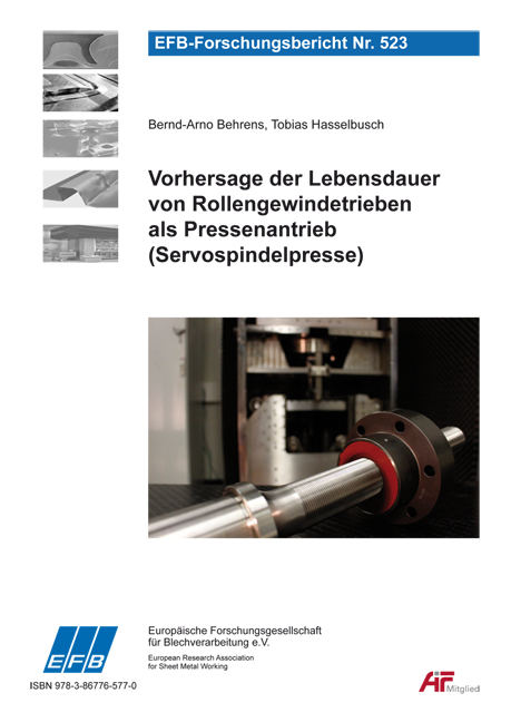 Vorhersage der Lebensdauer von Rollengewindetrieben als Pressenantrieb (Servospindelpresse) - Bernd-Arno Behrens, Tobias Hasselbusch