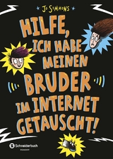 Hilfe, ich habe meinen Bruder im Internet getauscht! - Jo Simmons