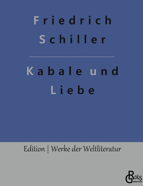 Kabale und Liebe - Friedrich Schiller
