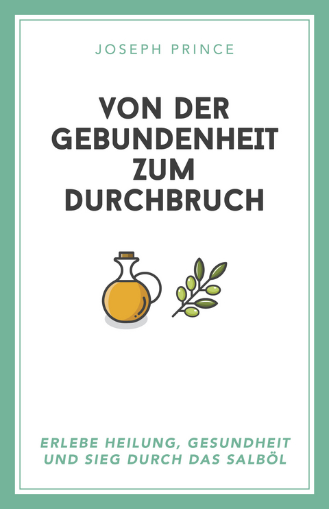 Von der Gebundenheit zum Durchbruch - Joseph Prince