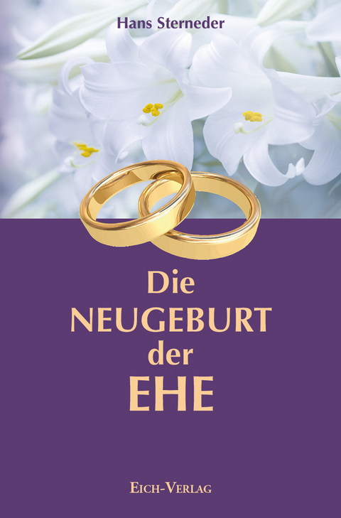 Die Neugeburt der Ehe - Hans Sterneder