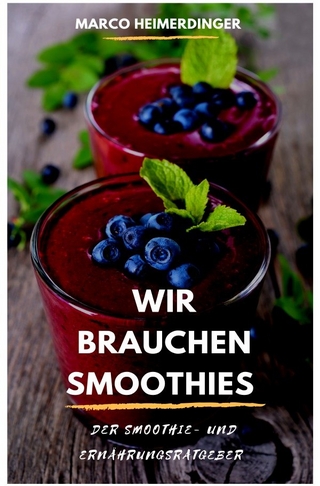 Wir brauchen Smoothies