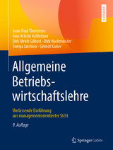Allgemeine Betriebswirtschaftslehre - Thommen, Jean-Paul; Achleitner, Ann-Kristin; Gilbert, Dirk Ulrich; Hachmeister, Dirk; Jarchow, Svenja; Kaiser, Gernot