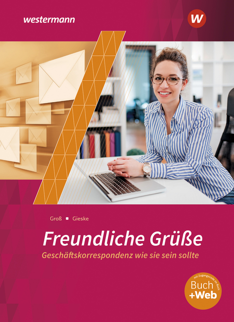 Freundliche Gr&uuml;&szlig;e - Gesch&auml;ftskorrespondenz wie sie sein sollte - Anita Gieske, Siegfried Gro&szlig;