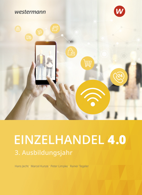 Einzelhandel 4.0 - Hans Jecht, Peter Limpke, Rainer Tegeler, Marcel Kunze