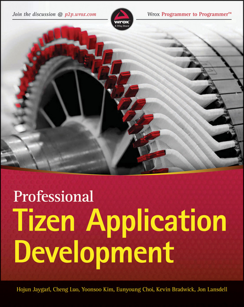Professional Tizen Application Development - Hojun Jaygarl, Cheng Luo, Yoonsoo Kim, Eunyoung Choi, Kevin Bradwick, Jon Lansdell