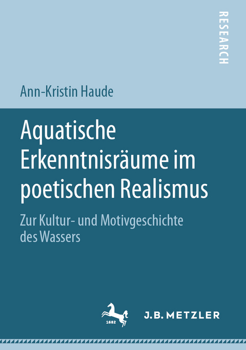 Aquatische Erkenntnisr&auml;ume im poetischen Realismus - Ann-Kristin Haude