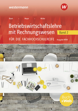 Betriebswirtschaftslehre mit Rechnungswesen / Betriebswirtschaftslehre mit Rechnungswesen für die Fachhochschulreife - Ausgabe Nordrhein-Westfalen - Blank, Andreas; Meyer, Helge; Müller, Helmut; Blank, Andreas; Meyer, Helge