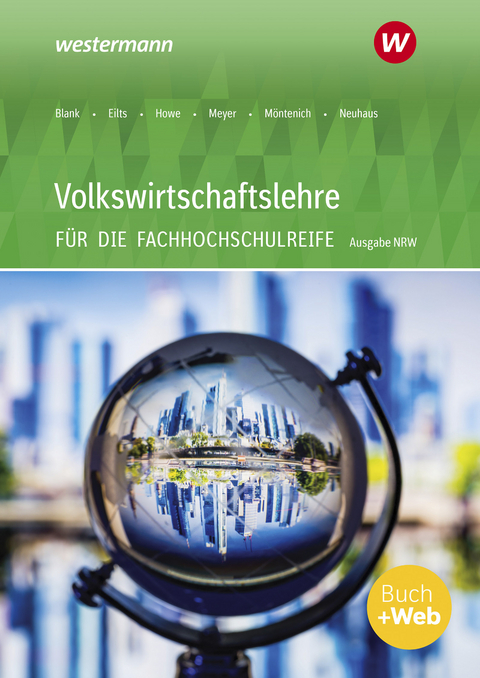 Volkswirtschaftslehre - Ausgabe f&uuml;r die H&ouml;here Berufsfachschule Nordrhein-Westfalen - Andreas Blank, Stefan Eilts, Michael Howe, Helge Meyer, Pia M&ouml;ntenich, Horst Neuhaus