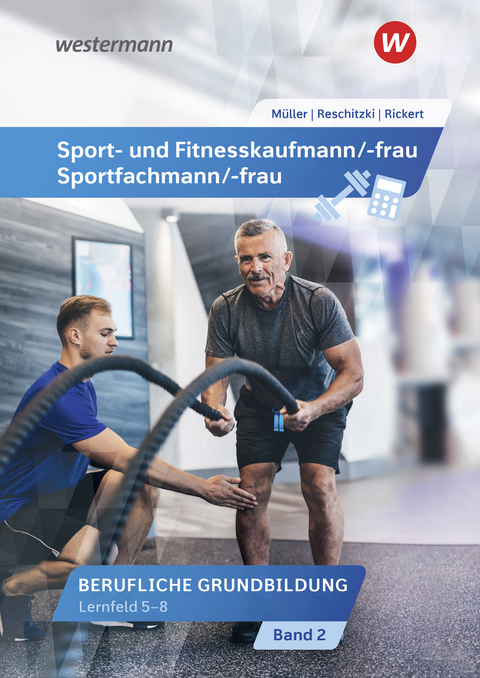 Sport- und Fitnesskaufmann/ -frau - Michael M&uuml;ller, Kai-Michael Reschitzki, Rolf Rickert
