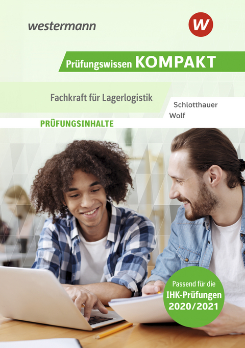 Pr&uuml;fungswissen kompakt / Pr&uuml;fungswissen KOMPAKT - Fachkraft f&uuml;r Lagerlogistik - Hans Schlotthauer, Christine Wolf