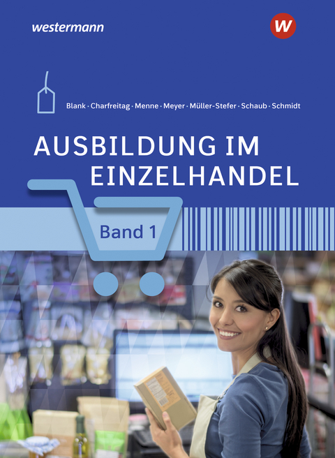 Ausbildung im Einzelhandel - Andreas Blank, Claudia Charfreitag, J&ouml;rn Menne, Helge Meyer, Udo M&uuml;ller-Stefer, Ingo Schaub, Christian Schmidt