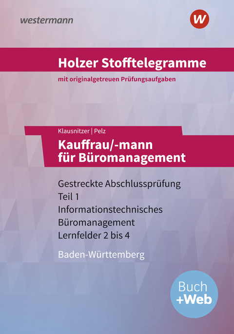 Holzer Stofftelegramme Baden-W&uuml;rttemberg / Holzer Stofftelegramme Baden-W&uuml;rttemberg &ndash; Kauffrau/-mann f&uuml;r B&uuml;romanagement - Marianne Pelz, Lars Klausnitzer