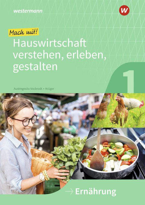 Mach mit! Hauswirtschaft verstehen, erleben, gestalten - Marlene Kr&uuml;ger, Anja Austregesilo