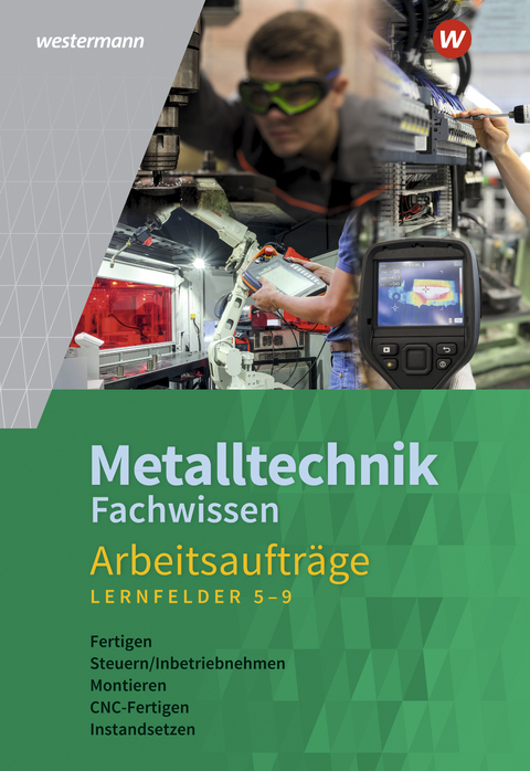 Metalltechnik Fachwissen Arbeitsauftr&auml;ge - G&uuml;nther Tiedt, Karl-Georg Schmid, Lutz Langanke, Uwe Kirschberg, Guenter Sokele, Robert Reitberger, J&uuml;rgen Kaese