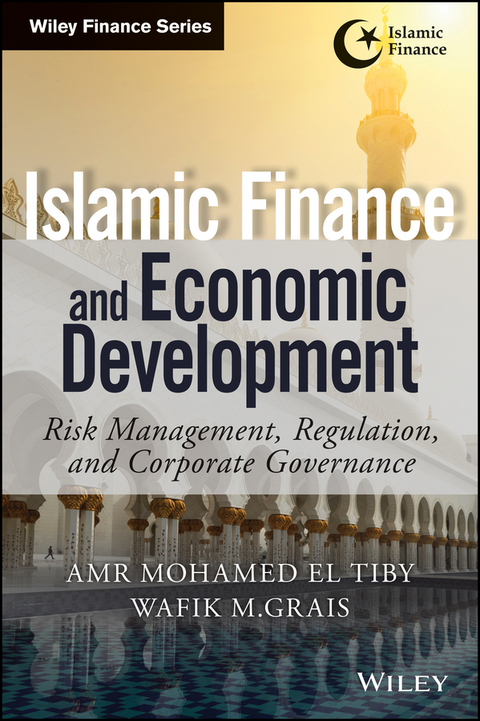 Islamic Finance and Economic Development - Amr Mohamed El Tiby Ahmed, Wafik Grais