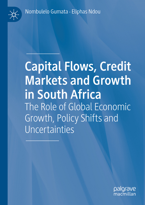 Capital Flows, Credit Markets and Growth in South Africa - Nombulelo Gumata, Eliphas Ndou