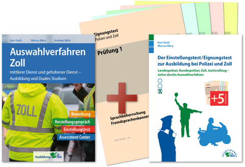 Auswahlverfahren und Einstellungstest Zoll &ndash; alles in einem Paket - Kurt Guth, Marcus Mery, Andreas Mohr