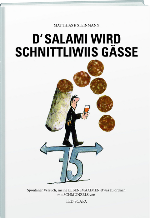 D'Salami wird schnittliwiis g&auml;sse - Matthias F. Steinmann
