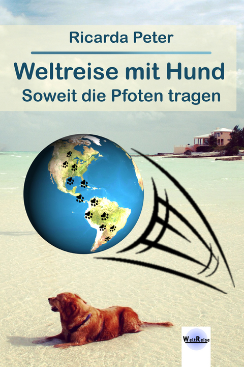 Weltreise mit Hund - Ricarda Peter