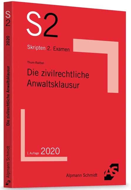 Die zivilrechtliche Anwaltsklausur - Jan-Christian Thum-Raithel