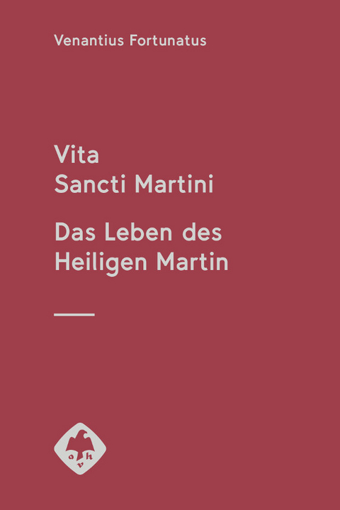 Vita Sancti Martini - Das Leben des Heiligen Martin - Fortunatus Venantius
