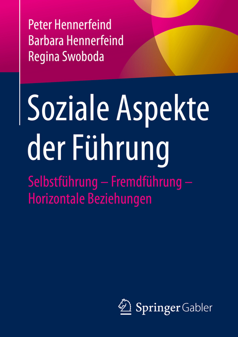 Soziale Aspekte der F&uuml;hrung - Peter Hennerfeind, Barbara Hennerfeind, Regina Swoboda