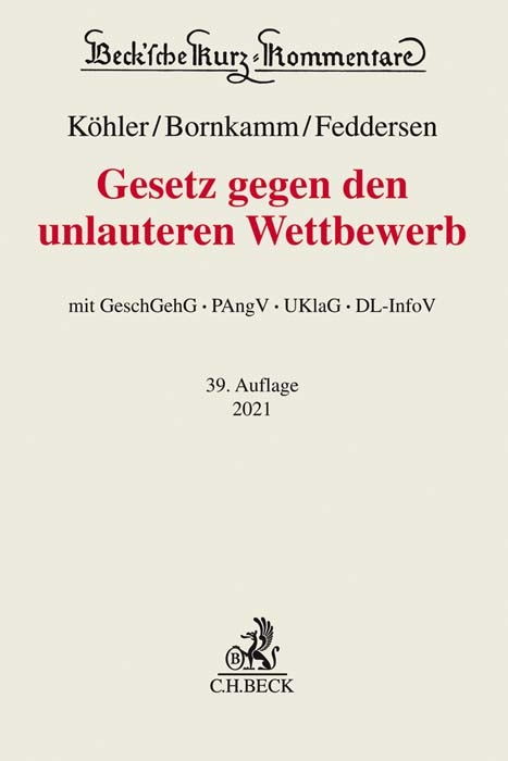 Gesetz gegen den unlauteren Wettbewerb - Helmut K&ouml;hler, Joachim Bornkamm, J&ouml;rn Feddersen, Christian Alexander, Adolf Baumbach, Wolfgang Hefermehl