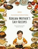 Korean Mother's Easy Recipes - Okhee Yoon