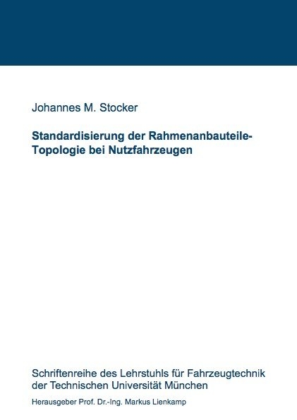 Standardisierung der Rahmenanbauteile-Topologie bei Nutzfahrzeugen - Johannes M. Stocker