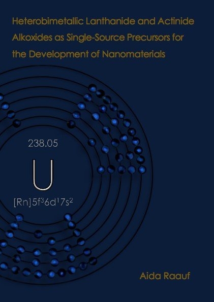 Heterobimetallic Lanthanide and Actinide Alkoxides as Single-Source Precursors for the Development of Nanomaterials - Aida Raauf