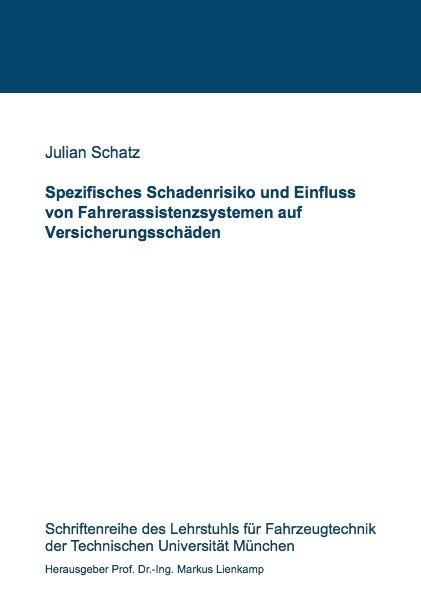 Spezifisches Schadenrisiko und Einfluss von Fahrerassistenzsystemen auf Versicherungssch&auml;den - Julian Schatz