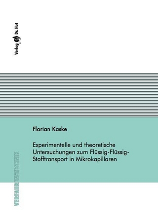 Experimentelle und theoretische Untersuchungen zum Flüssig-Flüssig-Stofftransport in Mikrokapillaren