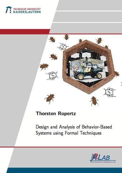 Design and Analysis of Behavior-Based Systems using Formal Techniques - Thorsten Ropertz