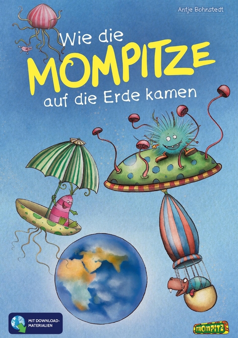 Wie die Mompitze auf die Erde kamen - Antje Bohnstedt