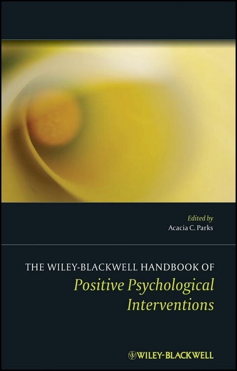 The Wiley Blackwell Handbook of Positive Psychological Interventions - 
