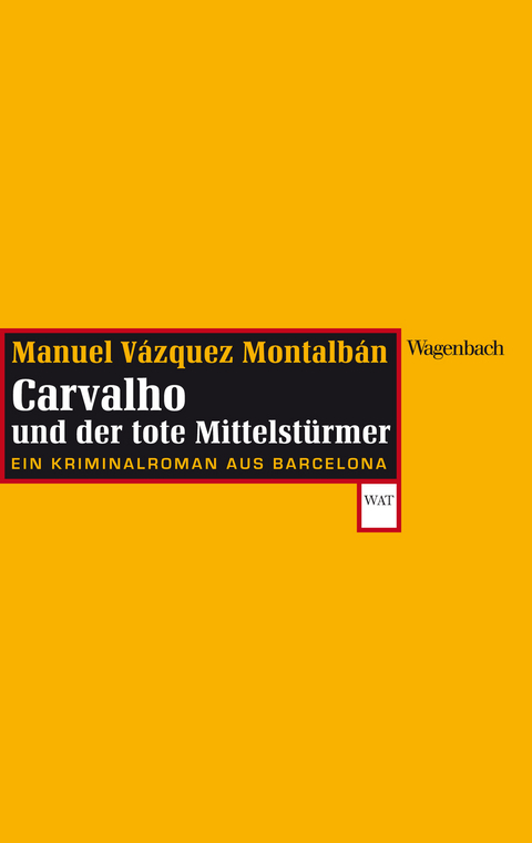 Carvalho und der tote Mittelst&uuml;rmer - Manuel V&aacute;zquez Montalb&aacute;n