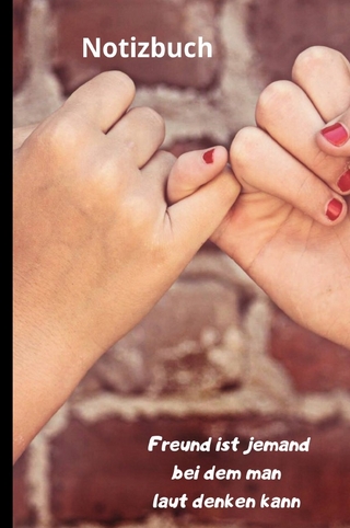 Freund ist jemand bei dem man laut denken kann - Notizbuch