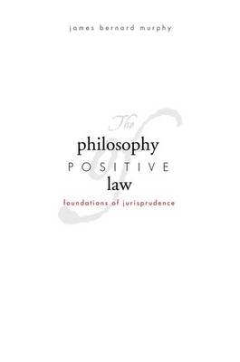 Philosophy of Positive Law -  Murphy James Bernard Murphy