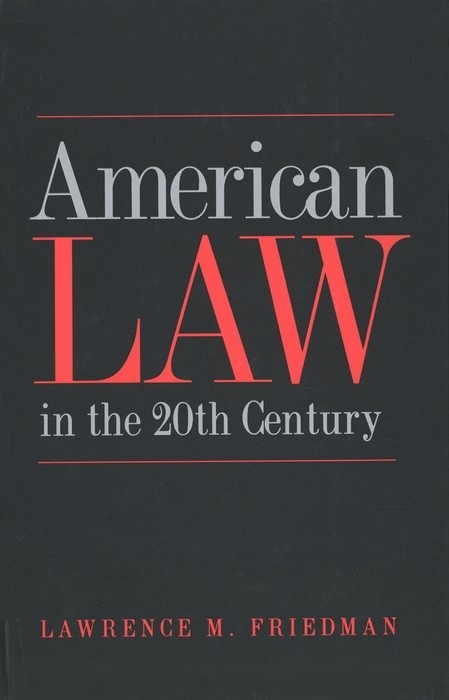 American Law in the Twentieth Century -  Friedman Lawrence M. Friedman