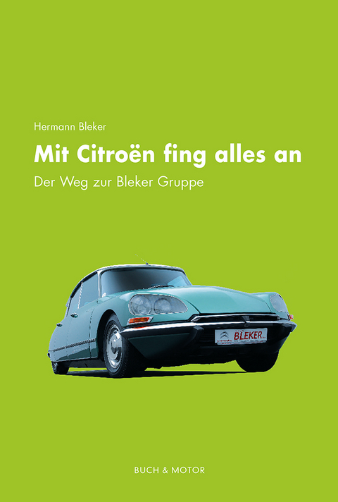 Mit Citro&euml;n fing alles an - Hermann Bleker