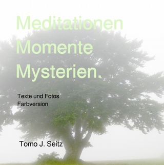 Meditationen Momente Mysterien.